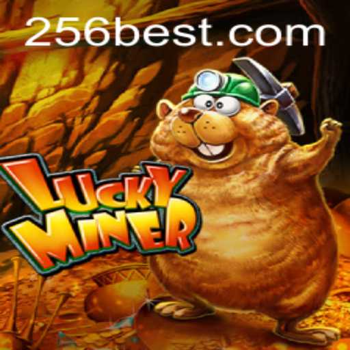 Discovering LuckyMiner: A Deep Dive into the Engaging World of 256bet.COM's Latest Game
