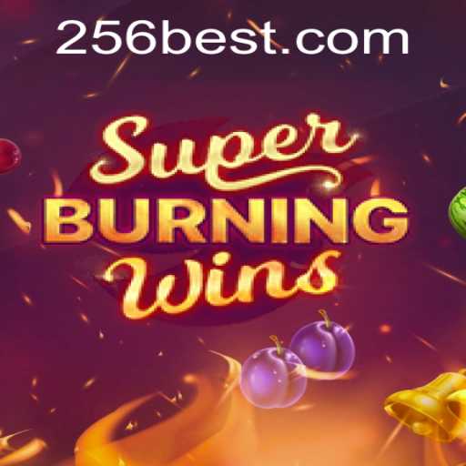 SuperBurningWins: A Thrilling Experience with 256bet.COM